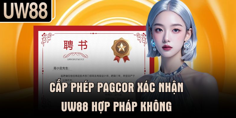 Cấp phép PAGCOR xác nhận UW88 hợp pháp không