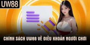 Chính sách UW88 về điều khoản người chơi