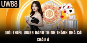 Giới thiệu UW88 hành trình thành nhà cái châu Á