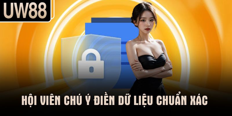 Hội viên chú ý điền dữ liệu chuẩn xác