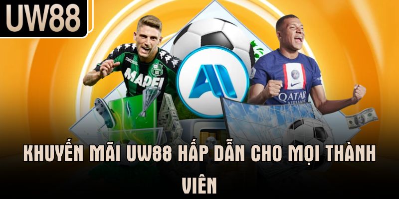 Khuyến mãi UW88 hấp dẫn cho mọi thành viên