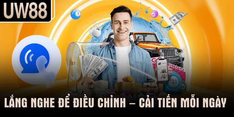 Lắng nghe để điều chỉnh – cải tiến mỗi ngày