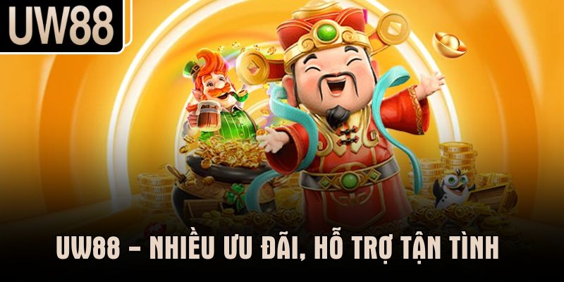 UW88 - nhiều ưu đãi, hỗ trợ tận tình